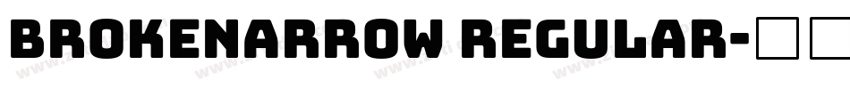 BROKENARROW Regular字体转换